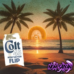 Afroman - Colt 45 (Nom Saiyan Flip)