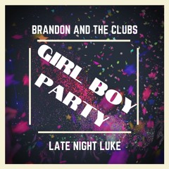 Girl Boy Party (feat. Brandon And The Clubs)