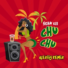 Sean Rii & Alexiis _ Chu Chu ( Remix )
