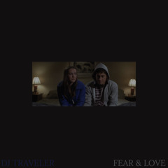 Fear & Love