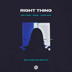 Jack Trades, Piques, Rachel West - Right Thing (Jack Trades Late Night Mix)