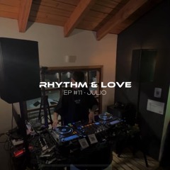 Rhythm & Love Episode #11 - Julio