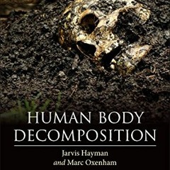 VIEW PDF EBOOK EPUB KINDLE Human Body Decomposition by  Jarvis Hayman &  Marc Oxenham 📧