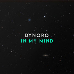 DYNORO - IN MY MIND