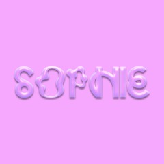 SOPHIE - GET STUPID
