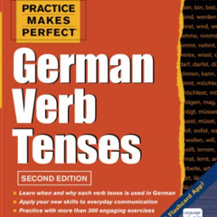[Access] PDF 📭 Practice Makes Perfect German Verb Tenses, 2nd Edition: With 200 Exer