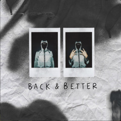 Back & Better