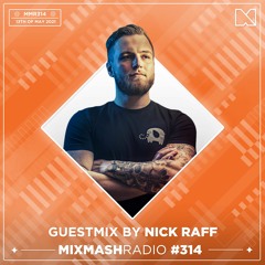 Laidback Luke Presents: Nick Raff Guestmix | Mixmash Radio #314