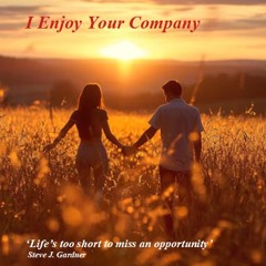 I Enjoy your Company