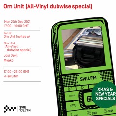 Om Unit - SWU FM - December 2021 (All Vinyl Dubwise Special)