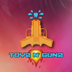 TOYZ N' GUNZ