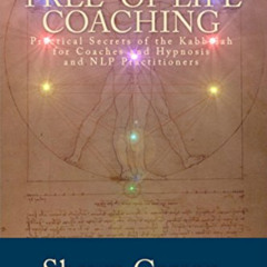 FREE PDF 🗂️ Tree of Life Coaching: Practical Secrets of the Kabbalah for Coaches and