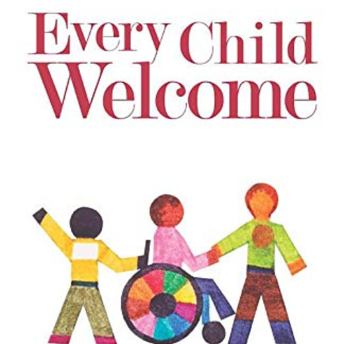 VIEW PDF 🗃️ Every Child Welcome: A Ministry Handbook for Including Kids with Special