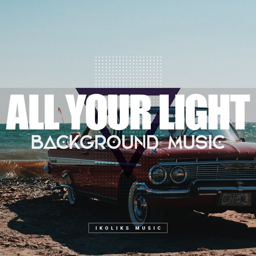 Stream All Your Light Playful And Upbeat Indie Rock Background Music by ikoliks Listen