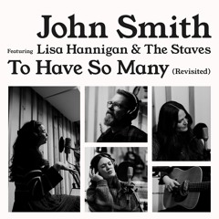 To Have So Many (Revisited) [feat. Lisa Hannigan & The Staves]