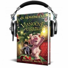 Čítanie z knihy VIANOČNÉ PRASIATKO (J.K.Rowlingová)