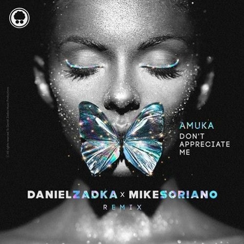 Amuka - Don't Appreciate Me (Daniel Zadka X Mike Soriano Remix)