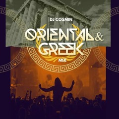 ORIENTAL- GRECK MIX - DJ COSMIN - 2024