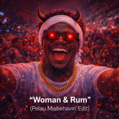 Woman & Rum (Pelau Misbehavin' Edit)