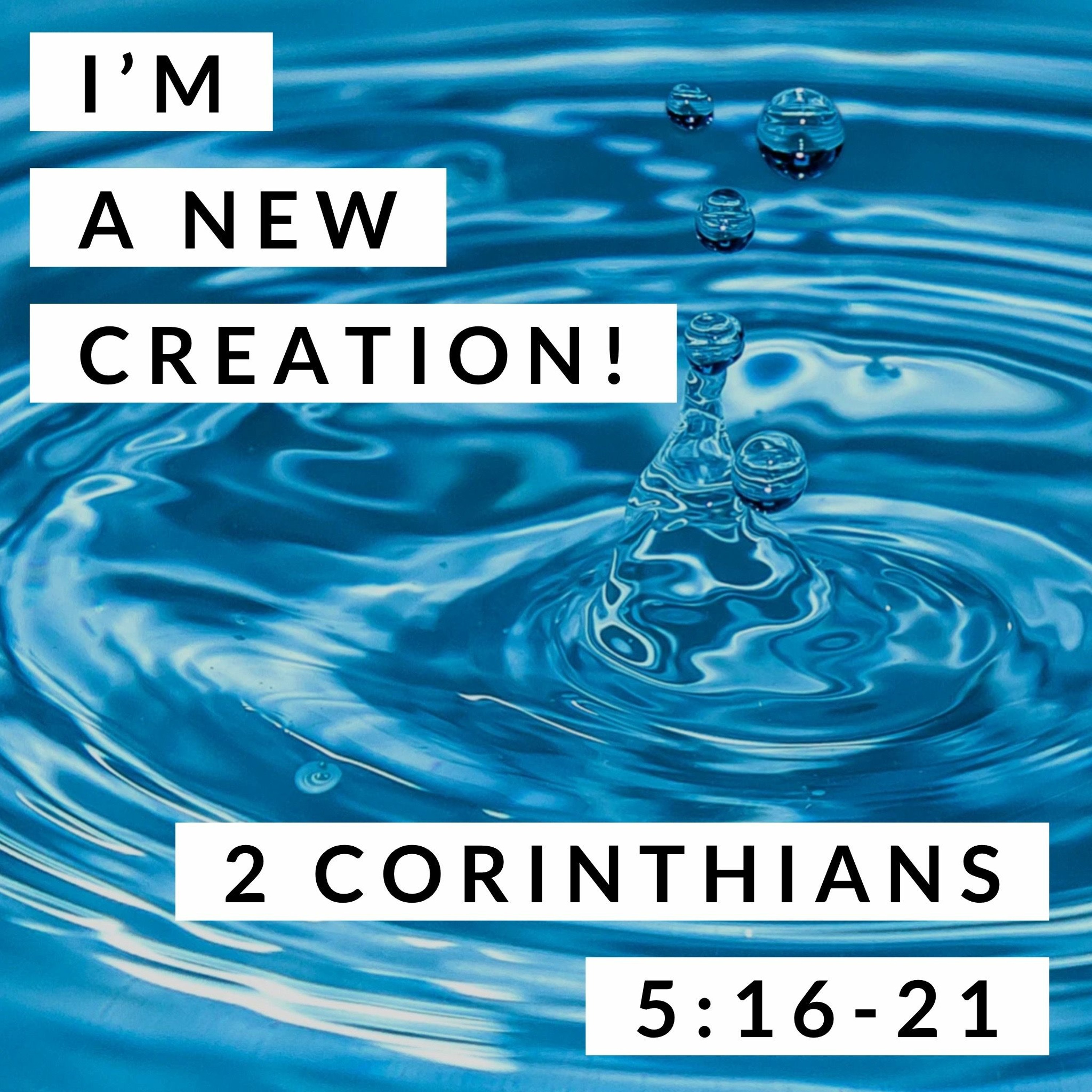 I'm a New Creation! 2 Corinthians 5:16-21 episode artwork
