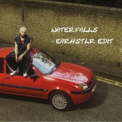 Waterfalls (EarHstlr Edit)