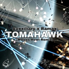 Auxxiliary x Ramax - Tomahawk (Wolves Howl Remix)