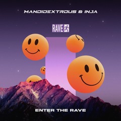 Enter The Rave - Mandidextrous & Inja - Out Now!