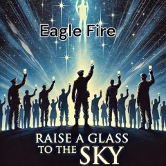 Raise  glass to the sky