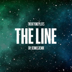 Twenty One Pilots - The Line (Dr. Deimos Remix)
