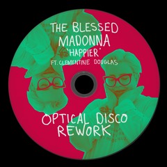 The Blessed Madonna - Happier ft. Clementine Douglas (Optical Disco Rework) [FREE DOWNLOAD]