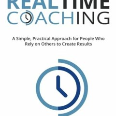 View PDF EBOOK EPUB KINDLE RealTime Coaching: A Simple, Practical Approach for People