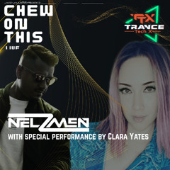 Nelzmen with special performance by Clara Yates- Trance Tech X @ Chew On This