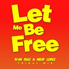 Jack Ft Pepper Rose - Let Me Be Free (Neuf Lopez & Ivan Diaz Tribal Pvte) FREE DOWNLOAD