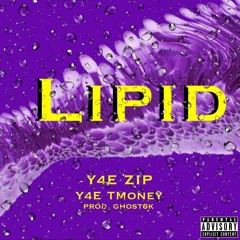 Lipid Feat. Yung4Ever Tmoney (Prod.Ghost6K)