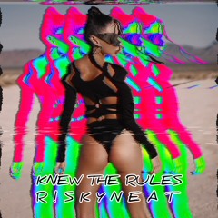 KNEW THE RULES (Original Edit)