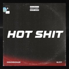 HOT SHIT Ft blzzy