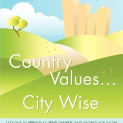 EPUB [READ] Country Values ? City Wise: LESSONS IN PERSONAL DEVELOPMENT AND WORK