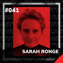 WUT_Cast #41 Sarah Ronge