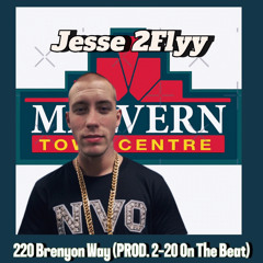 220 Brenyon Way  (PROD. 2-20 On The Beat)