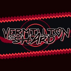 07 - VERMILLION SHARD