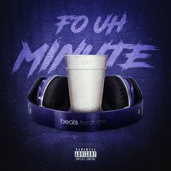 Fo Uh Minute