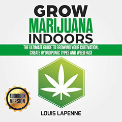 download KINDLE 🖌️ Grow Marijuana Indoors: How to Have Personal Cultivation and Beco