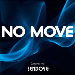 Tech House I No Move - Sendoya (Original Mix)