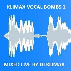 Klimax Vocal Bombs 1 - Mixed Live By Dj Klimax (Released 2023)