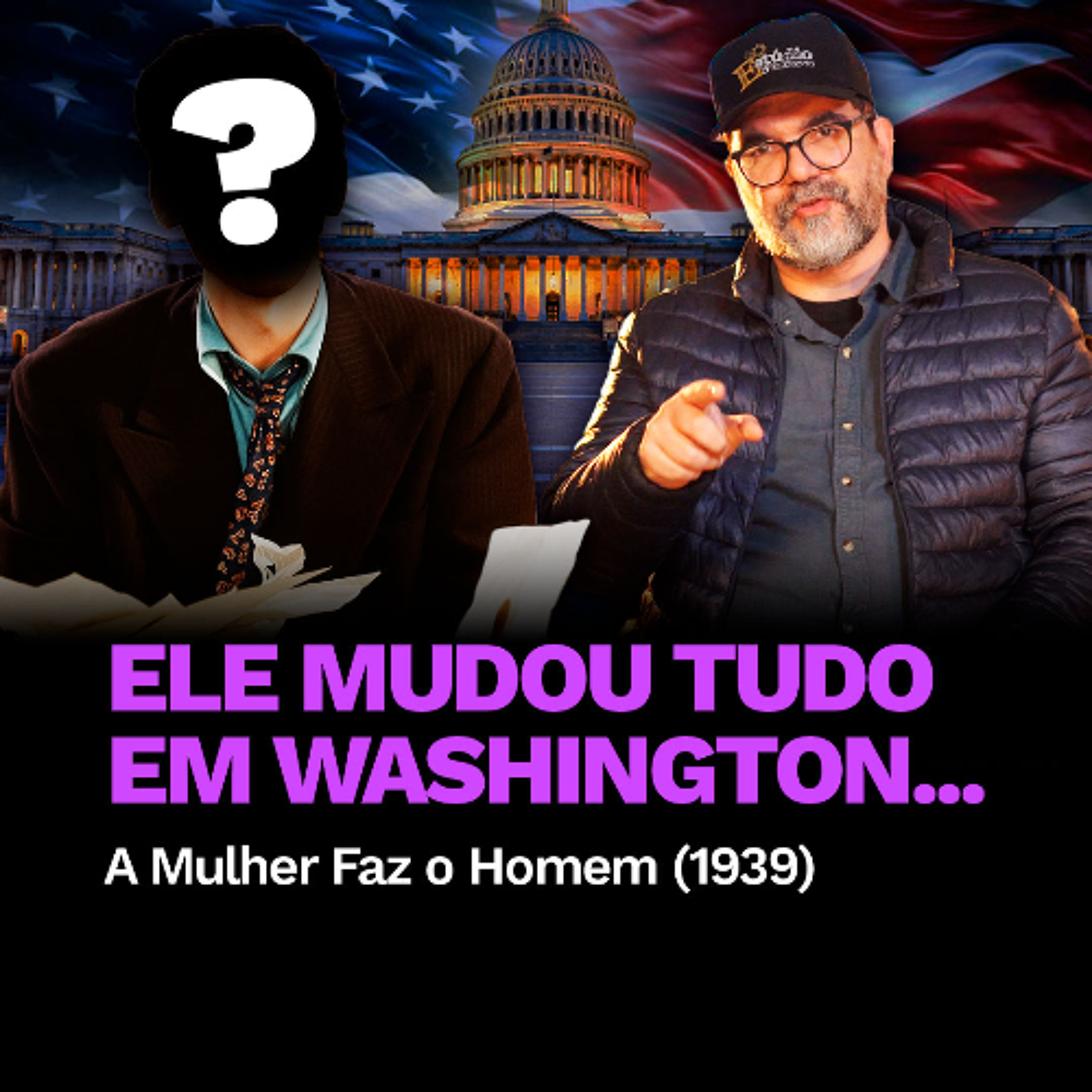 Ele MUDOU TUDO em Washington… | CINE 5º -  A Mulher Faz o Homem (1939) episode artwork