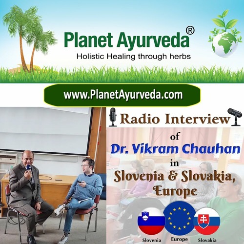 Stream Radio Interview of Dr. Vikram Chauhan( MD Ayurveda) in Slovenia and  Slovakia, Europe by Planet Ayurveda | Listen online for free on SoundCloud
