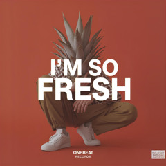 Im so Fresh (Original Mix)