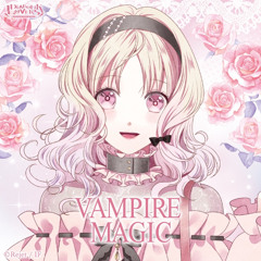 Diabolik Lovers『VAMPIRE MAGIC』- YUI❤︎PRINCESS COLLECTION Theme Song ♡