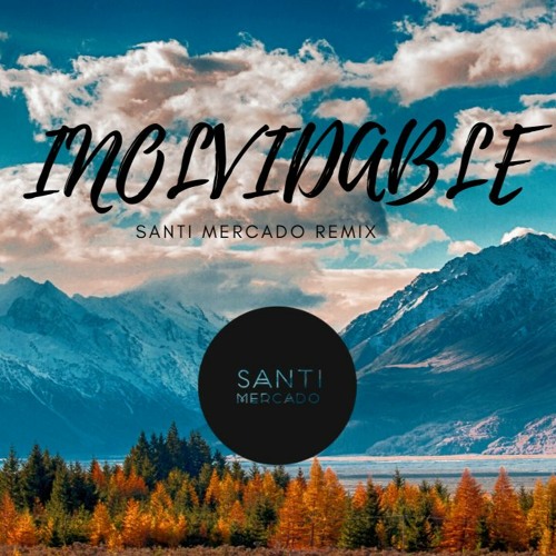 Inolvidable (Beéle - Ovy on the Drums)  - Santi Mercado Remix