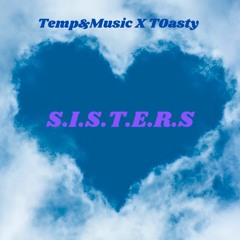 "S.I.S.T.E.R.S": A Chill Pop Song - Temp&Music X T0asty